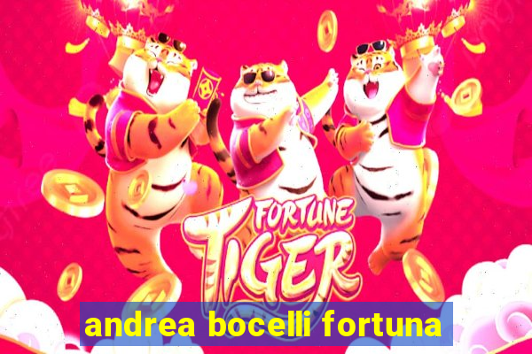 andrea bocelli fortuna